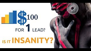 Why We Spent $100 For Acquiring A Lead, And Loved It...