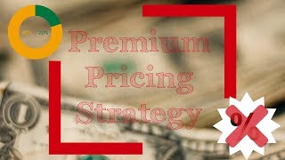 Premium Pricing Strategy