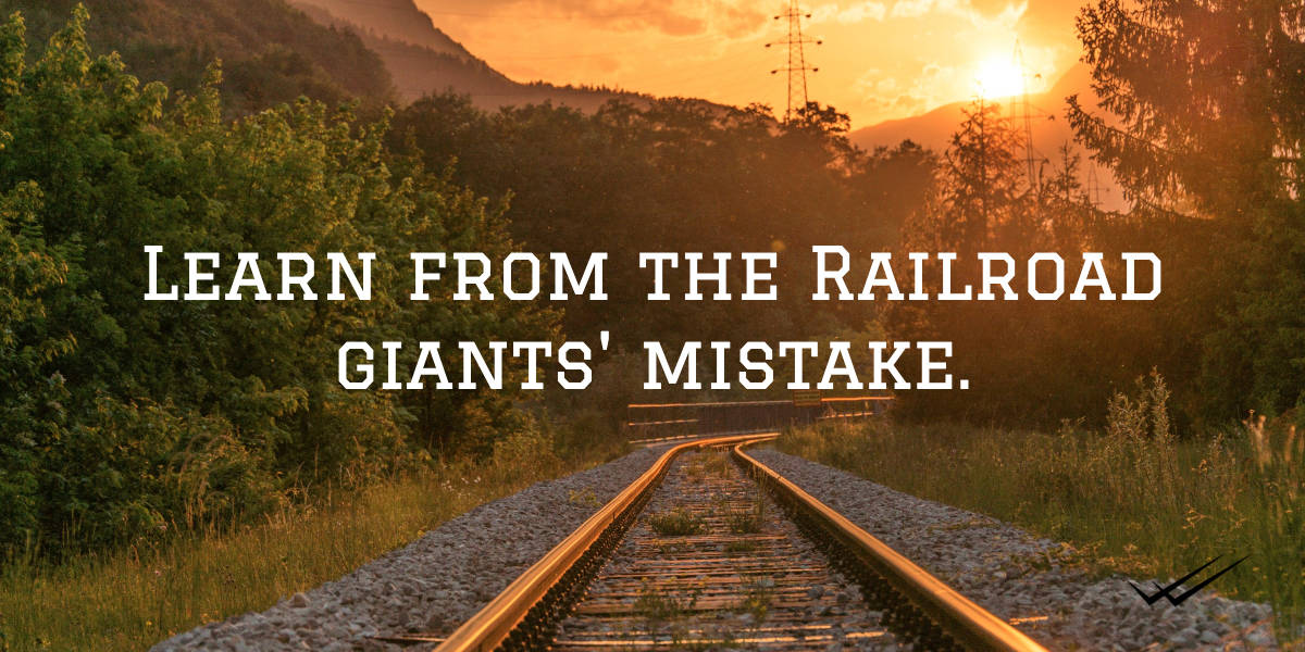 learn-from-railroad-giants-mistake