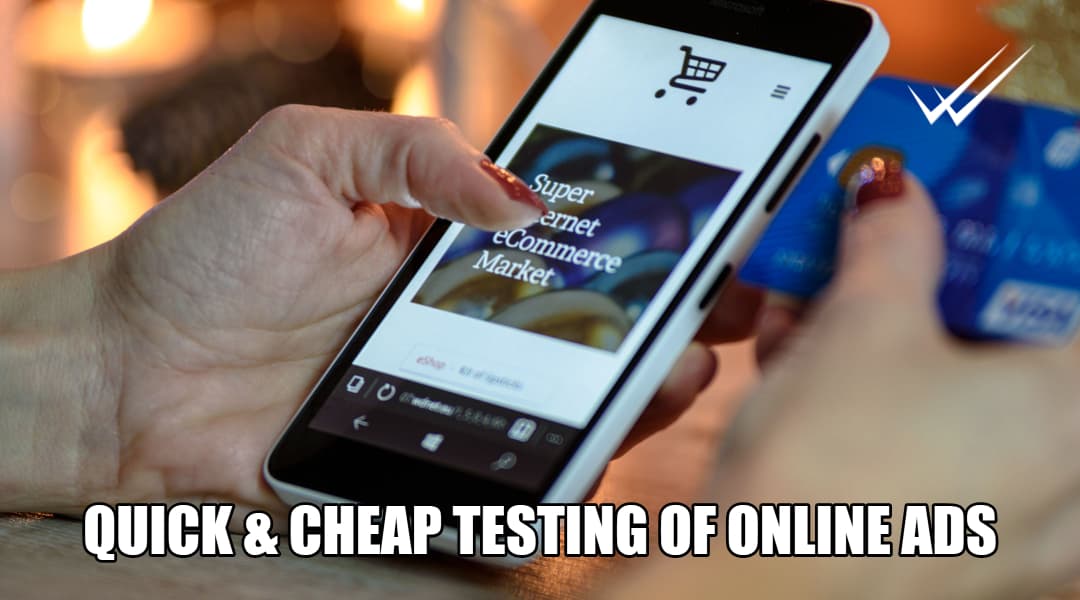 Quick and cheap testing of online ads is now possible for everyone